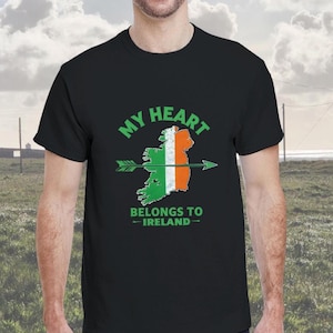 My Heart Belongs to Ireland T-Shirt – Ireland Shirt | Irish Pride Gift | St. Patrick&#39;s Day | Ireland Fan Shirt | Ireland Fans | Irish Roots