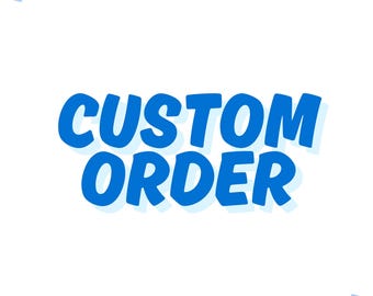 Custom Order