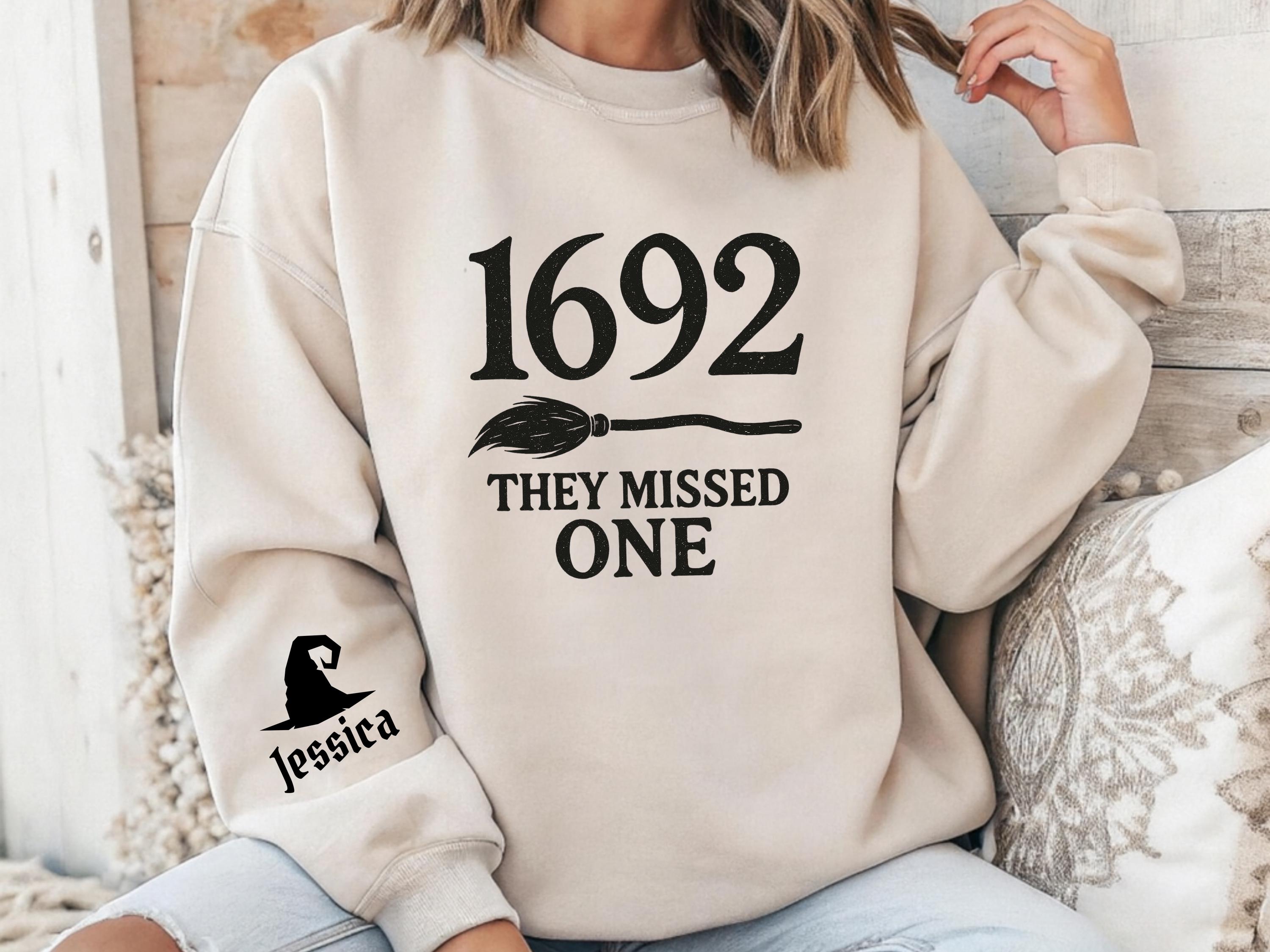 Funny Halloween Shirt - '1692 They Missed One' Graphic Long Sleeve Sweatshirt For Women - View #5