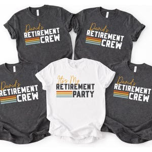 May include: Four dark gray t-shirts with the text David's RETIREMENT CREW and one white t-shirt with the text It's My RETIREMENT PARTY. Each shirt features a retro-style graphic with horizontal stripes in orange, yellow, and teal colors.