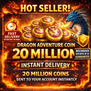 May include: A promotional graphic for "Dragon Adventure Coin" with a dragon illustration and text. The image features gold coins, flames, and the words "Hot Seller," "20 Million," and "Instant Delivery."
