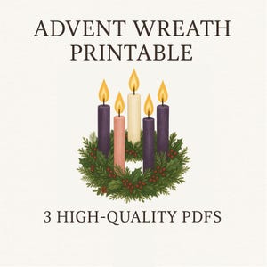 May include: Advent wreath printable with five candles in purple, pink, and white, each with a yellow flame. The candles are set in a green wreath with red berries. Text at the top reads "Advent Wreath Printable" and at the bottom "3 High-Quality PDFs."