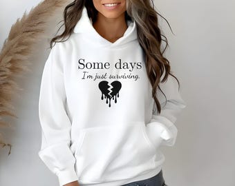 Überlebende Trauer und Herzschmerz Kapuzen-Sweatshirt: Unisex Komfort, Trauriger Tag Bekleidung