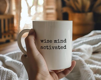 Wise Mind Activated Mug, DBT Therapy Coffee Cup, Mental Health Gift