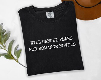 Will Cancel Plans for Romance Novels Shirt