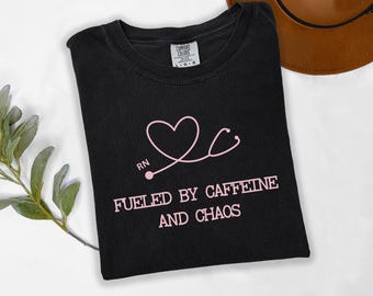 Fueled by Coffee and Chaos Nurse T-Shirt, Funny Night Shift RN Tee
