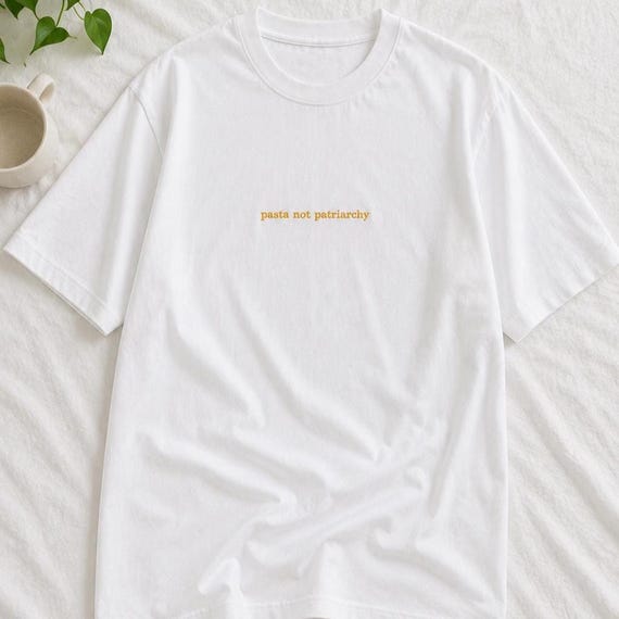 Pasta not Patriarchy Feminist T-Shirt