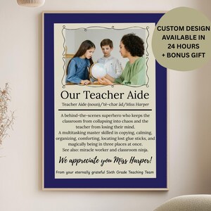 May include: A framed print with a navy blue border features the text "Our Teacher Aide" and a photo of three people. The text describes the role of a teacher's aide. Additional text states "Custom Design Available in 24 Hours + Bonus Gift."