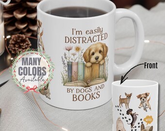 Dog Lover Book Lover Mug, Easily Distracted by Dogs and Books Cup, Cute Puppy Reading Mug, Gift for Readers, Dog Mom Coffee Mug,Bookish Gift