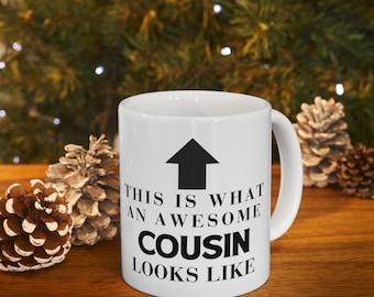 Funny Cousin Mug Gift - Awesome cousin gift - Unique gift for a cousin - Coffee Mug for Cousin - Birthday, Christmas, Family Gift Idea