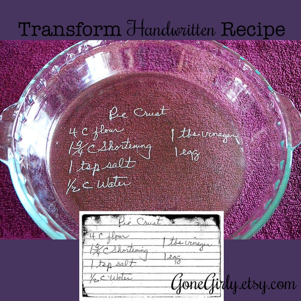 Transform HANDWRITTEN RECIPE into an engraved Pie Plate - Family Favorite for Loved One - Basic or Deep Dish Pie Plate