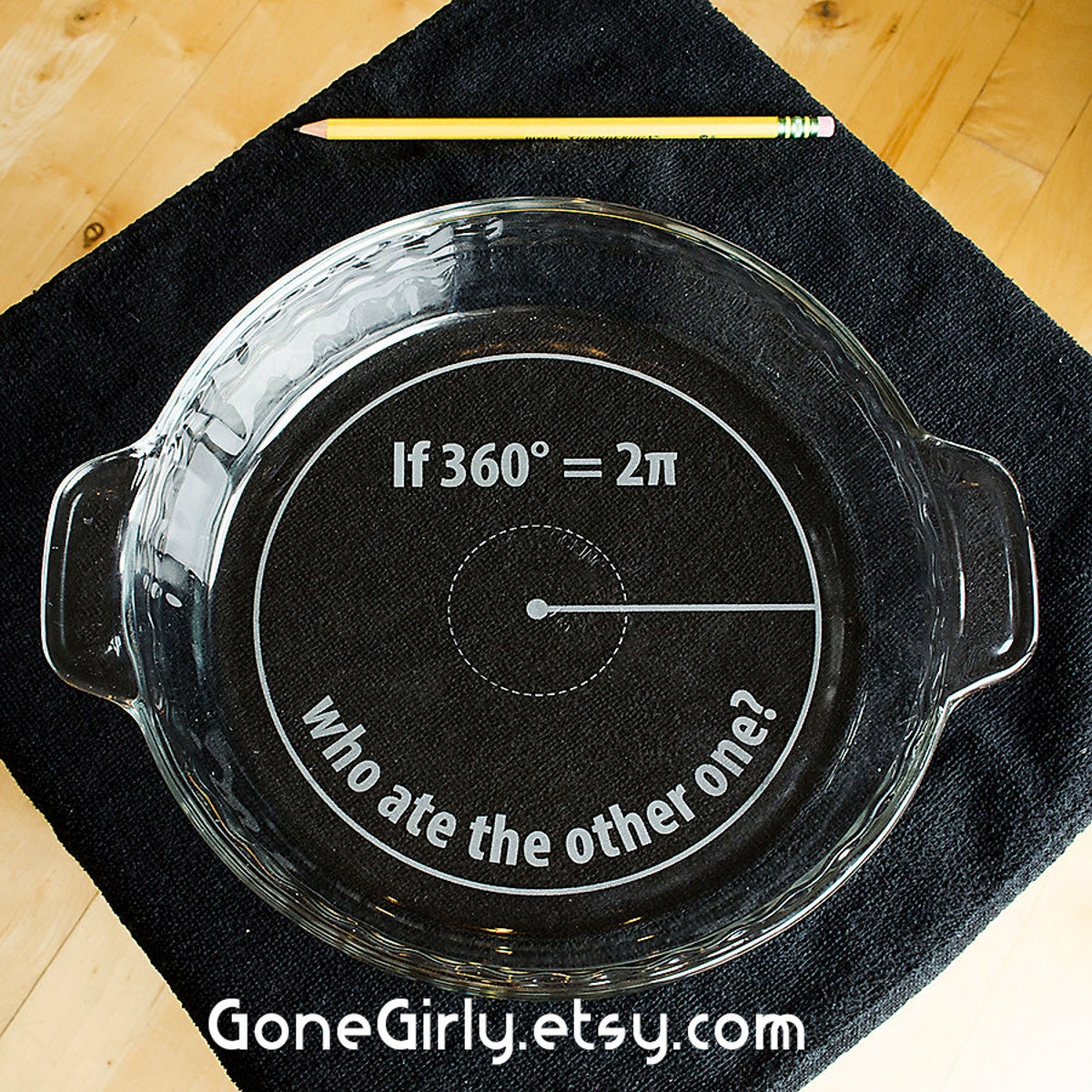 If 360 Degrees 2 Pi, Who Ate the Other One Math Joke Engraved in Basic or Deep Dish Pie Plate - Etsy
