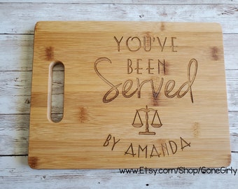 You've Been Served By {Your Name} Attorney or Lawyer Gift. Custom Engraved Bamboo Cutting Board 15x11 inches OR 12x9 inches