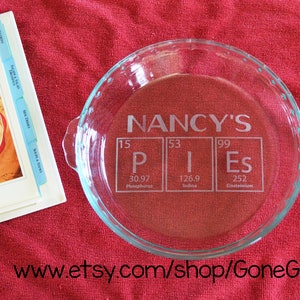 Periodic Table of Pie P I Es. Custom Engraved Science Pie Plate. Pyrex Perfect Science Gift Two Sizes Pyrex Laser Engraved Customized image 1