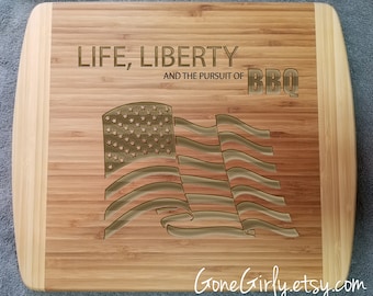 Life Liberty and the pursuit of BBQ. Memorial Day, 4th of July, Custom Engraved Deluxe Cutting Board 15x11 inches OR 12x9 inches