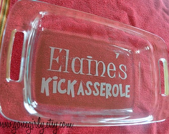 The Kickasserole Casserole Dish!  - 9x13 - The Original Engraved Pyrex Kickasserole since 2009. Customization + Red Lid Free.