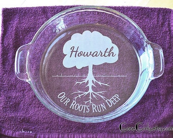 Family Tree - Our Roots Run Deep - Family Reunion or Family Present. Engraved Basic or Deep Dish Pie Plate