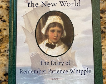 Un viaje al Nuevo Mundo: El diario de Remember Patience Whipple, Mayflower, 1620 (Serie Dear America) por Lasky, Kathryn