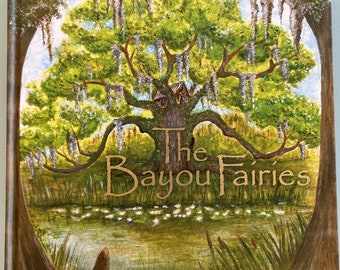 The Bayou Fairies (Signed copy) by Cher Levis Hunt