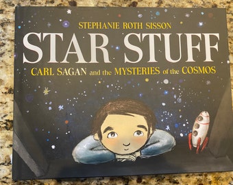 Star Stuff: Carl Sagan and the Mysteries of the Cosmos Roth Sisson, Stephanie