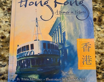 H Is for Hong Kong: A Primer in Pictures (Alphabetical World)