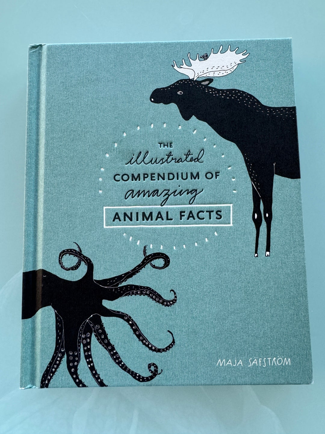 The Illustrated Compendium of Amazing Animal Facts by Säfström, Maja ...