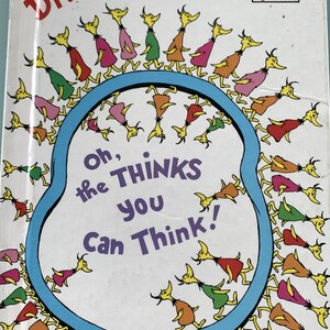 Oh the Thinks you can Think - Dr. Seuss