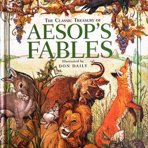 May include: A hardcover book titled The Classic Treasury of Aesop's Fables illustrated by Don Daily. The cover features a detailed, colorful illustration of various animals including a lion, fox, donkey, grasshopper, and birds in a field.