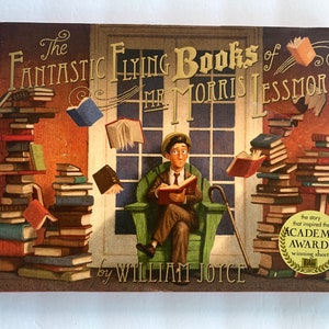 The Fantastic Flying Books of Mr Morris Lessmore by WILLIAM JOYCE