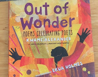 Out of Wonder: Poems Celebrating Poets, Kwame Alexander, Hardcover