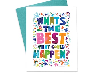 Tarjeta de felicitación de mentalidad positiva: "¿Qué es lo mejor que podría pasar?"