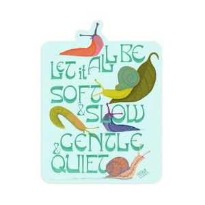 Soft and Gentle Snails