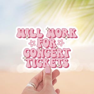 Will Work for Concert Tickets Sticker – Cute Retro Music Lover Vinyl Decal, Festival Aesthetic, Funny Gift for Fans & Teens