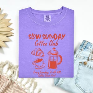 Slow Sunday Coffee Club Shirt – Cozy Graphic Tee for Coffee Lovers | Comfort Colors T-Shirt | Weekend Vibes Aesthetic