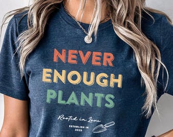 Camiseta de plantas, regalo para amantes de las plantas, camiseta para amantes de las plantas, camiseta de jardinería, camiseta "Nunca hay suficientes plantas", regalo de jardinería, camiseta de jardinero, regalo de botánico