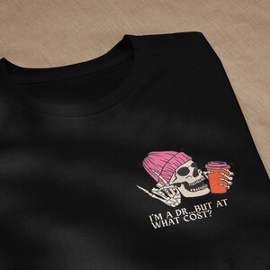 I&#39;m a Dr, but at what cost?, PhD Graduation Gift, Doctor Graduation Gift, Professor Gift, Recycled Polyester Tee