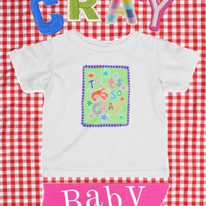 Colorful Infant Tee - &quot;That&#39;s So Cray&quot; Design, Baby Shirt, Toddler Clothes, Fun Kids Apparel, Birthday Gift, Playdate Outfit