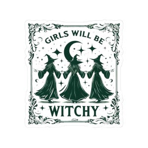 Girls Will Be Witchy Sticker, Feminist Witch Aesthetic, Cute Spooky Vibes, Halloween Sticker, Witch core Gift, Empowering Decal For Her