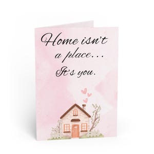 Home Isn't A Place It's You, Mother's Day Card, Sentimental Card, Love Card, Thinking of You Card, Birthday Card, Sentimental Message inside