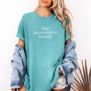 lake appreciation society T Shirt, lake weekend girls trip, cabin weekend, wake at the lake, lake girl tshirt, lake days shirt, lake vibes Seafoam