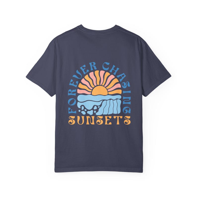 Forever Chasing Sunsets T Shirt, forever chasing sunsets, sunset chaser shirt, sunset lover tee, sunset lover gift, sunset t shirt, summer t image 7