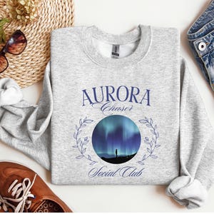 Aurora Borealis Social Club Sweatshirt, aurora borealis, aurora borealis chaser sweatshirt, northern lights chaser, aurora borealis gift