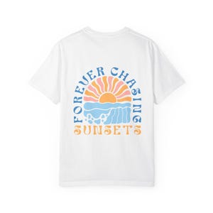 Forever Chasing Sunsets T Shirt, forever chasing sunsets, sunset chaser shirt, sunset lover tee, sunset lover gift, sunset t shirt, summer t image 4
