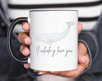 I whaley love you mug, beluga whale mug, beluga whales, whale mug, whale coffee mugs, I whaley love you, whale lover gift, whale coffee mug
