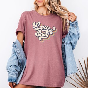 Lake It Easy Retro T-Shirt, Vintage Tee, lake it easy, lake weekend girls trip, lake t shirt, cabin t shirt, lake days shirt, lake vibes