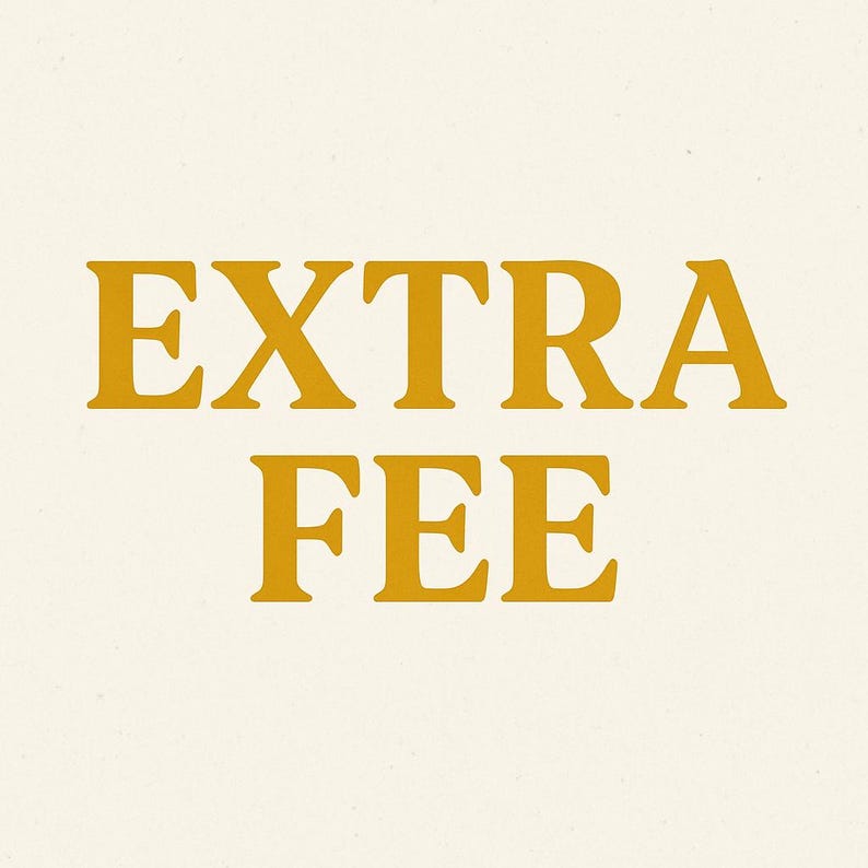 May include: The words "EXTRA FEE" are displayed in a bold, serif font in a golden-yellow color. The text is centered on a cream-colored background, creating a simple yet striking visual.