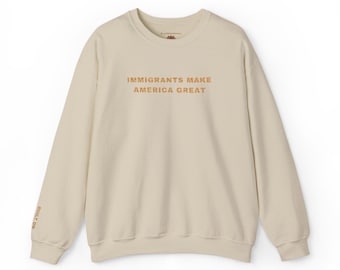 Immigrants Make America Great Crewneck, Unisex Heavy Blend™ Embroidered Sweatshirt | Built on Sacrifice Sleeve | Latino Heritage Pride Gift