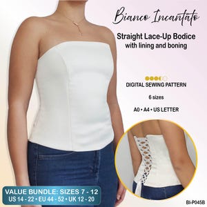 May include: A white strapless bodice with lining and boning, featuring a straight neckline. The text reads Bianco Incantato, Straight Lace-Up Bodice with lining and boning, DIGITAL SEWING PATTERN, 6 sizes, A0, A4, US LETTER, VALUE BUNDLE: SIZES 7-12.