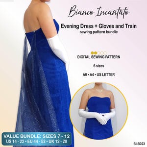 May include: A digital sewing pattern bundle titled Bianco Incantato for an evening dress, gloves, and train. The pattern includes 6 sizes in A0, A4, and US Letter formats. The visual shows a blue strapless dress with a train and white gloves.