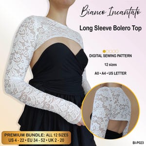 Puede incluir: Un patrón de costura digital para un top bolero de encaje blanco con mangas largas. El texto incluye Bianco Incantato, Long Sleeve Bolero Top, DIGITAL SEWING PATTERN, 12 sizes, A0, A4, US LETTER y PREMIUM BUNDLE: ALL 12 SIZES US 4 - 22, EU 34 - 52, UK 2 - 20.
